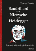 Baudrillard with Nietzsche and Heidegger: Towards a Genealogical Analysis (eBook, PDF)