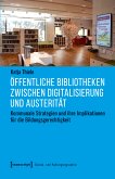 Öffentliche Bibliotheken zwischen Digitalisierung und Austerität (eBook, PDF)