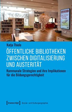 Öffentliche Bibliotheken zwischen Digitalisierung und Austerität (eBook, PDF) - Thiele, Katja
