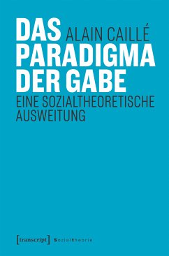 Das Paradigma der Gabe (eBook, PDF) - Caillé, Alain