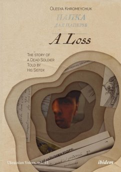 A Loss: The Story of a Dead Soldier Told by His Sister (eBook, PDF) - Khromeychuk, Olesya