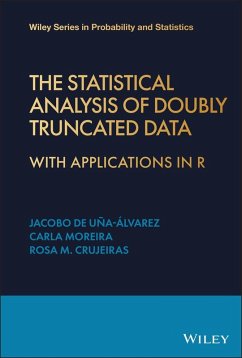 The Statistical Analysis of Doubly Truncated Data (eBook, ePUB) - de Uña-Álvarez, Jacobo; Crujeiras, Rosa M.; Moreira, Carla
