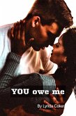 YOU Owe Me (eBook, ePUB) YOU Owe Me (eBook, ePUB)