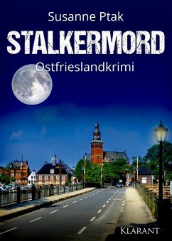 Stalkermord. Ostfrieslandkrimi (eBook, ePUB) - Ptak, Susanne