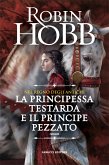 Nel regno degli Antichi: La principessa testarda e il Principe Pezzato (eBook, ePUB)