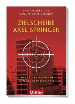 Zielscheibe Axel Springer - Keil, Lars-Broder;Kellerhoff, Sven Felix