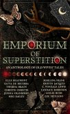 Emporium of Superstition: An Old Wives Tale Anthology (eBook, ePUB)