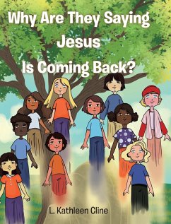 Why Are They Saying Jesus Is Coming Back? - Cline, L. Kathleen