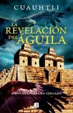 Cuauhtli, La Revelacion del Águila / Cuauhtli: The Eagle's Revelation