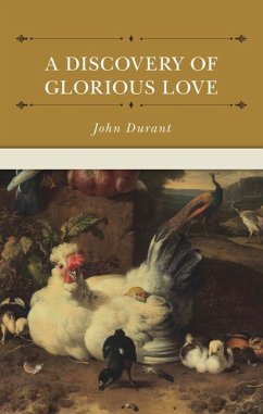 A Discovery of Glorious Love - Durant, John