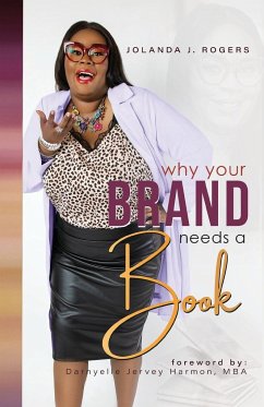Why Your Brand Needs A Book - Rogers, Jolanda