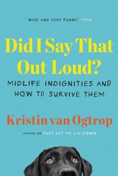 Did I Say That Out Loud? - Ogtrop, Kristin van