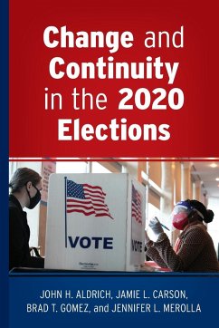 Change and Continuity in the 2020 Elections - Aldrich, John H.; Carson, Jamie L.; Gomez, Brad T.