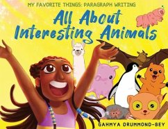 All About Interesting Animals (My Favorite Things - Drummond-Bey, Gahmya