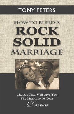 How to Build a Rock Solid Marriage - Peters, Tony