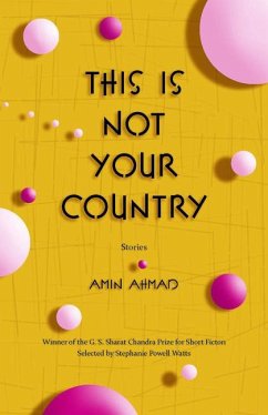 This Is Not Your Country: Stories - Ahmad, Amin