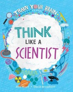 Think Like a Scientist - Woolf, Alex