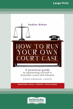 How To Run Your Own Court Case - Behan, Nadine