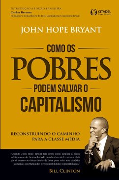 Como os pobres podem salvar o capitalismo - Bryant, John Hope
