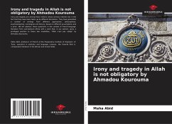 Irony and tragedy in Allah is not obligatory by Ahmadou Kourouma - Abid, Maha