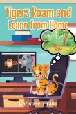 Tigers Roam and Learn from Home