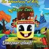 The Adventures of Billy & Willie and the magic cave- Dinosaur island