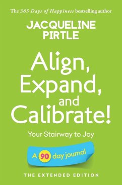 Align, Expand, and Calibrate - Your Stairway to Joy - Pirtle, Jacqueline