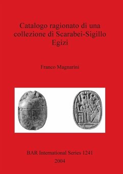 Catalogo ragionato di una collezione di Scarabei-Sigillo Egizi - Magnarini, Franco