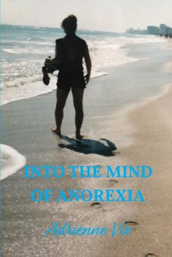 Into the Mind of Anorexia - Vie, Adrienne