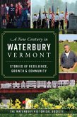 A New Century in Waterbury, Vermont: Stories of Resilience, Growth & Community