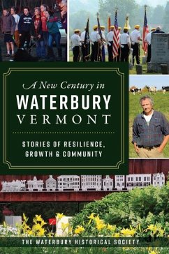 Cover A New Century in Waterbury, Vermont: Stories of Resilience, Growth & Community