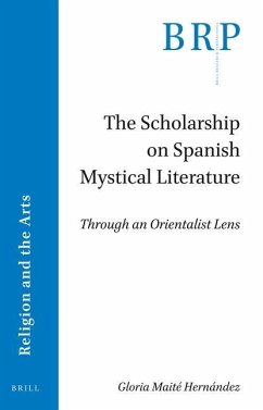 The Scholarship on Spanish Mystical Literature: Through an Orientalist Lens - Maité Hernández, Gloria