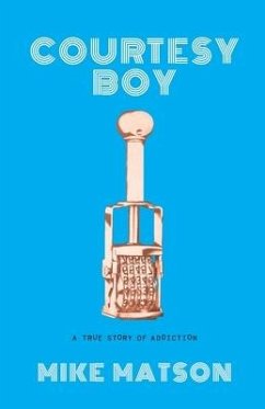 Courtesy Boy: A True Story of Addiction - Matson, Mike