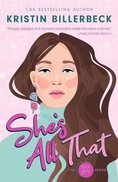 She's All That: A Spa Girls Novel - Billerbeck, Kristin