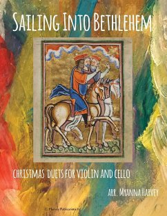 Sailing Into Bethlehem, Christmas Duets for Violin and Cello - Harvey, Myanna