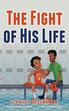 The Fight of His Life - Degenhardt, Jennifer