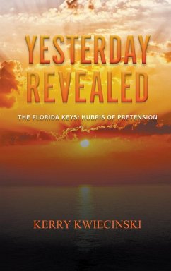 Yesterday Revealed The Florida Keys - Kwiecinski, Kerry