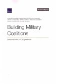 Building Military Coalitions: Lessons from U.S. Experience