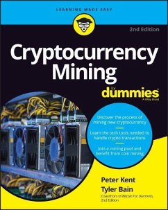 Cryptocurrency Mining For Dummies - Kent, Peter (Consultant); Bain, Tyler