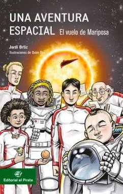 Una Aventura Espacial:: El Vuelo de Mariposa - Ortiz, Jordi