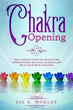 CHAKRA OPENING - Morley, Jay K.