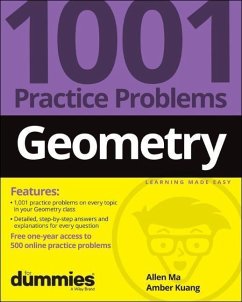 Geometry: 1001 Practice Problems For Dummies (+ Free Online Practice) - Ma, Allen; Kuang, Amber