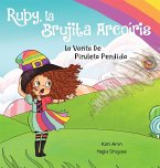 Ruby, la Brujita Arcoíris La Varita De Piruleta Perdida