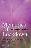 Memories of Lockdown: The People´s Stories: We don´t all see things the same way