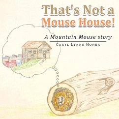That's Not a Mouse House! - Honea, Caryl Lynne