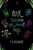 Oak, Extended Halloween Days