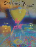 Surviving the wait: How I learned to be still and wait on God