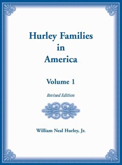 Hurley Families in American Volume 1, Revised Edition - Hurley, William N
