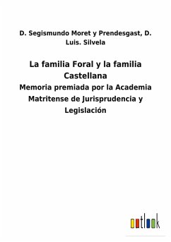 La familia Foral y la familia Castellana - Moret y Prendesgast, D. Luis.; Silvela, D. Segismundo