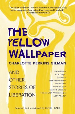 The Yellow Wallpaper and Other Stories of Liberation - Gilman, Charlotte Perkins